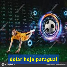 dolar hoje paraguai